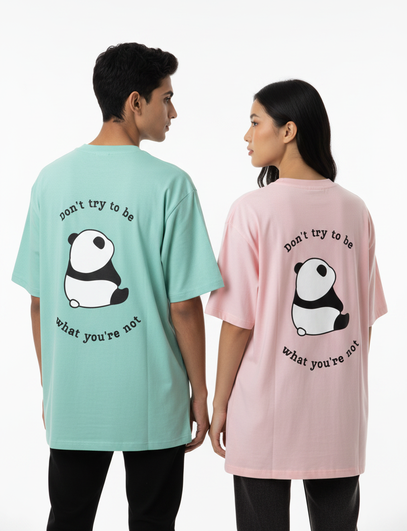 Don’t Try to be what you’re not Unisex Oversized T-Shirt