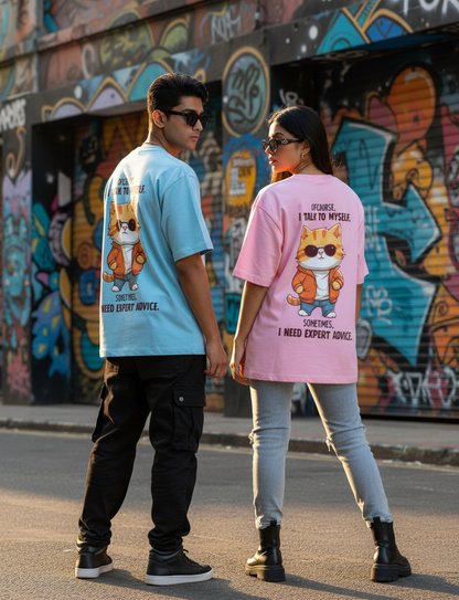 Models wearing oversized graphic t-shirts with the quote - Ofcourse I talk to myself, sometimes I need expert advice.