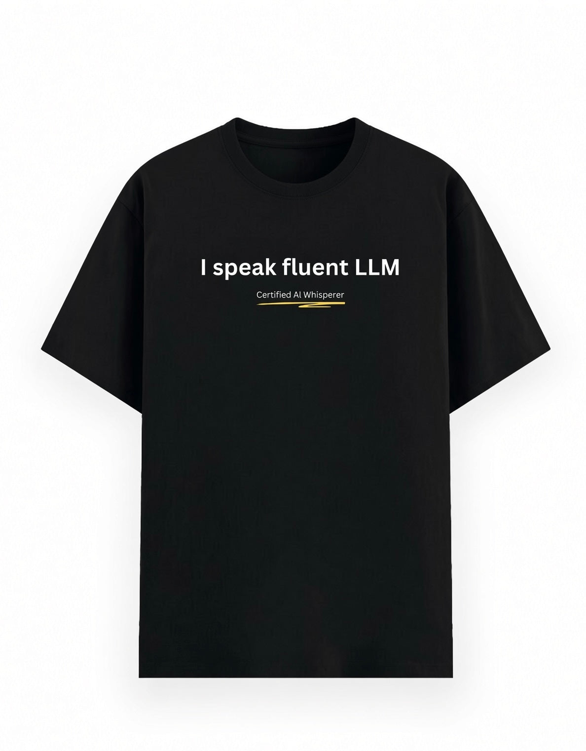 I speak fluent LLM and certified AI whisperer black classic cotton tshirt