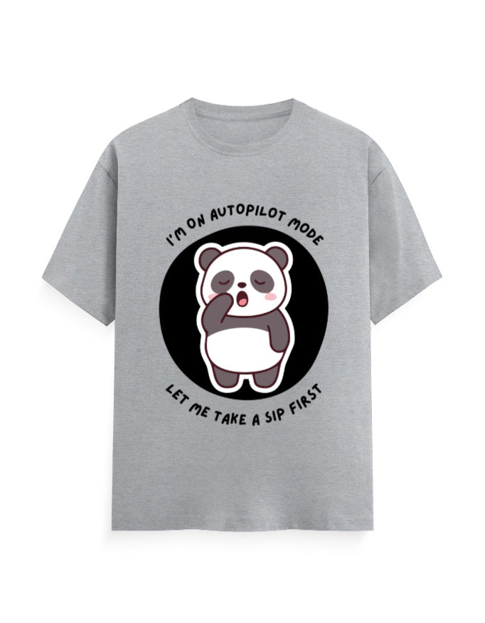 Grey classic t-shirt with panda graphic with a quote - I’m on autopilot mode, let me take a sip first