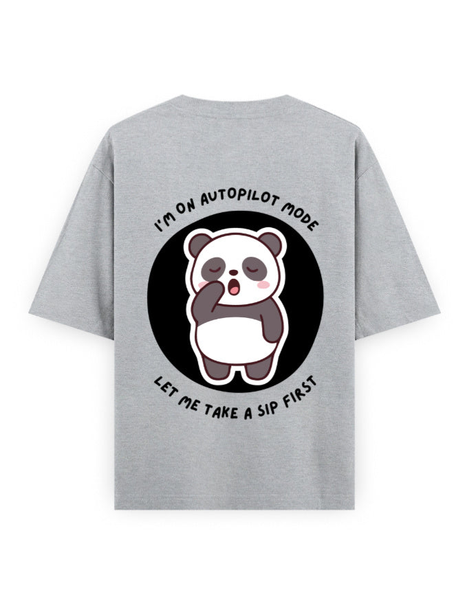 Grey oversized t-shirt with panda graphic with a quote - I’m on autopilot mode, let me take a sip first