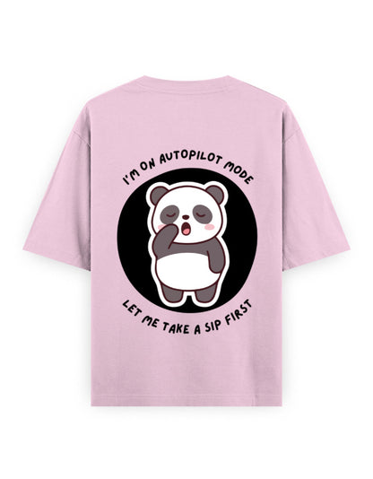 Pink oversized t-shirt with panda graphic with a quote - I’m on autopilot mode, let me take a sip first