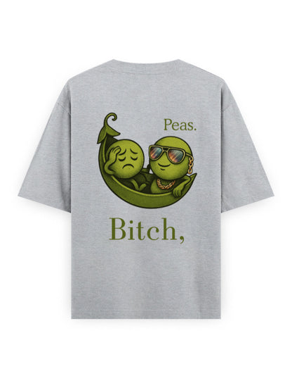 bitch peas humour graphic grey oversized t-shirt