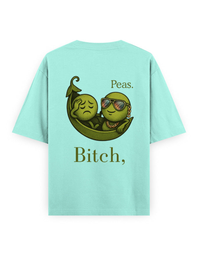 bitch peas humour graphic mint color oversized t-shirt