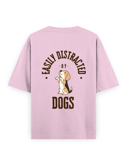 Easily distracted by dogs oversized pink t-shirt