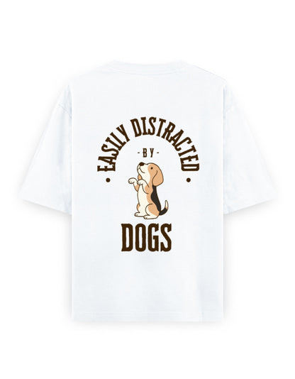 Easily distracted by dogs oversized white t-shirt