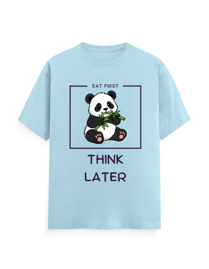 Eat first, Think later - quoted graphic featuring a panda eating without any stress in light blue classic t-shirt