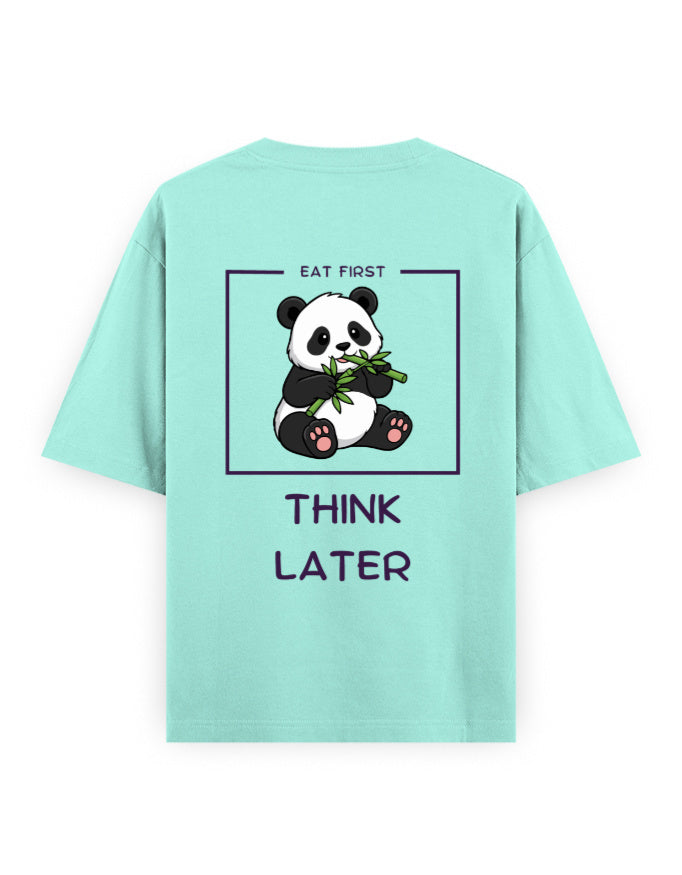 Eat first Think later panda humour graphic mint colour oversized t-shirt