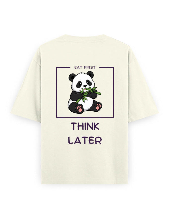 Eat first Think later panda humour graphic off white oversized t-shirt
