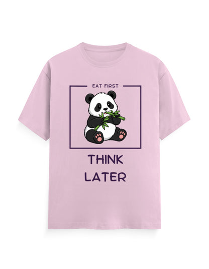 Eat first, Think later - quoted graphic featuring a panda eating without any stress in pink classic t-shirt