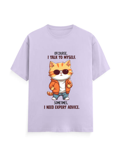 Ofcourse I talk to myself, sometimes I need expert advice - graphic quoted lavender classic t-shirt