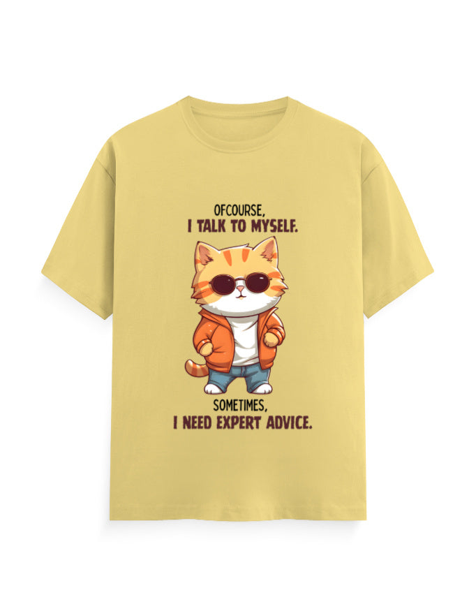 Ofcourse I talk to myself, sometimes I need expert advice - graphic quoted yellow classic t-shirt