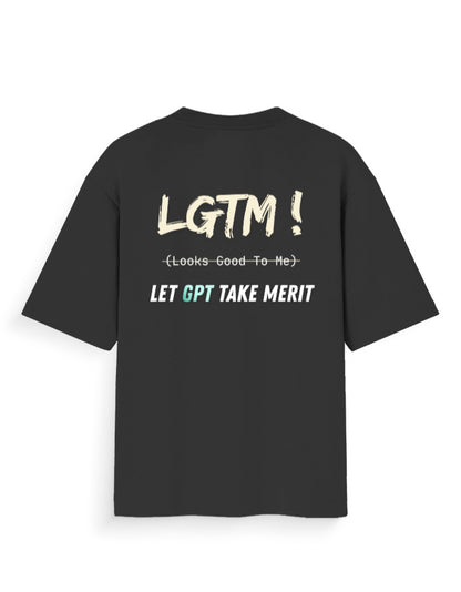 Black oversized t-shirt with humorous dev joke trusting GPT written code stating LGTM being Let GPT Take Over and not Looks Good To Me