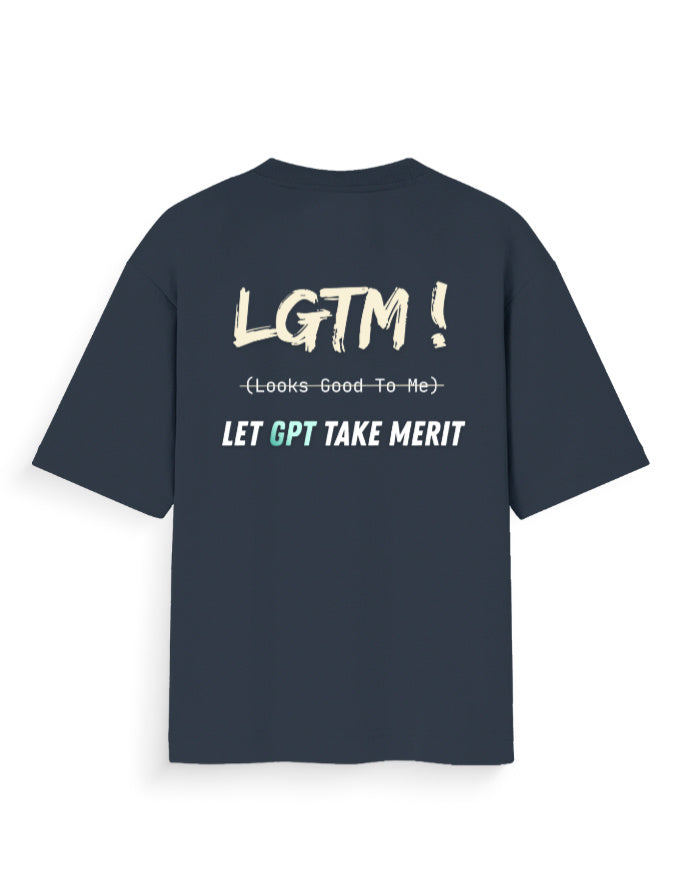 Navy blue oversized t-shirt with humorous dev joke trusting GPT written code stating LGTM being Let GPT Take Over and not Looks Good To Me