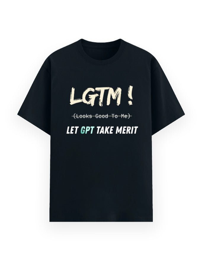 Navy blue t-shirt with humorous dev joke trusting GPT written code stating LGTM being Let GPT Take Over and not Looks Good To Me