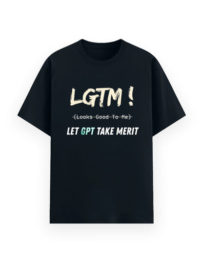 Navy blue t-shirt with humorous dev joke trusting GPT written code stating LGTM being Let GPT Take Over and not Looks Good To Me