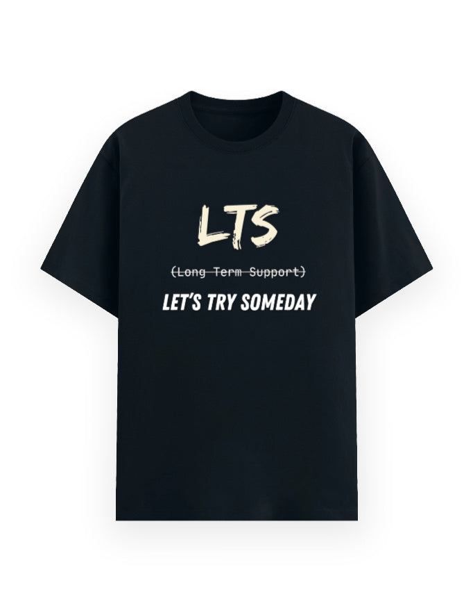 Navy blue t-shirt with humorous dev joke stating LTS being Let's Try Someday and not Long-Term Support