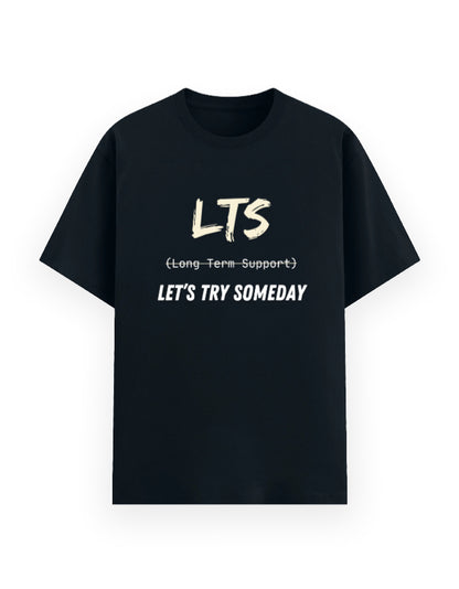 Navy blue t-shirt with humorous dev joke stating LTS being Let's Try Someday and not Long-Term Support