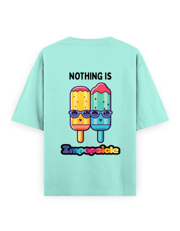 Nothing is impopsicle graphic humour mint color oversized t-shirt
