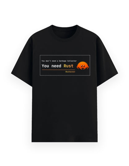 Black classic t-shirt promoting rust language with a quote - you don’t need garbage collector, you need rust