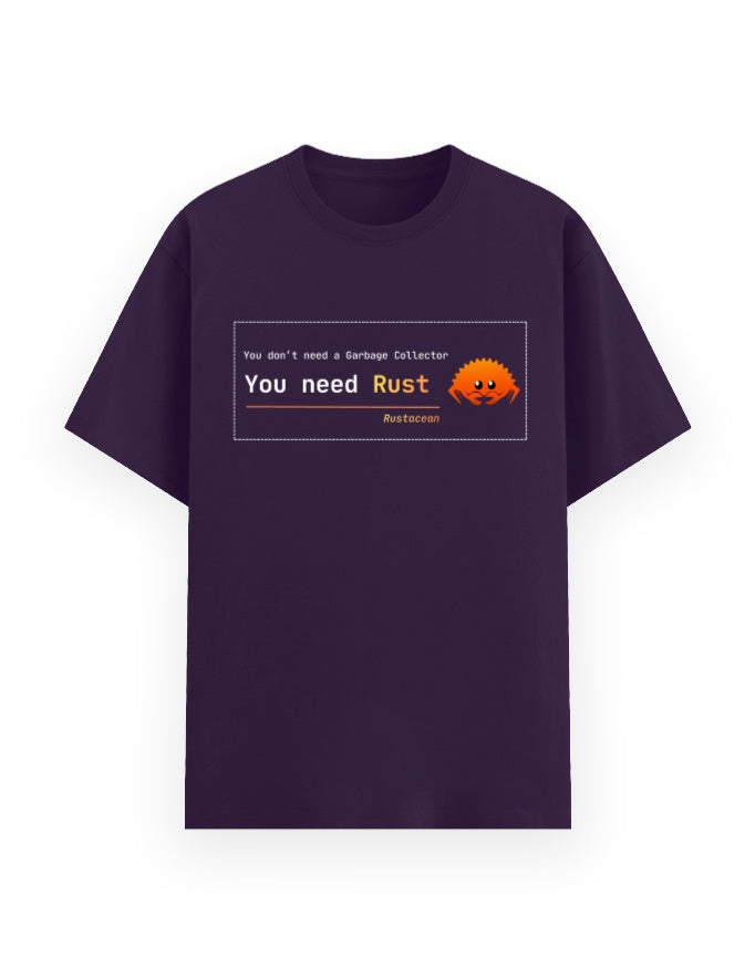 Purple classic t-shirt promoting rust language with a quote - you don’t need garbage collector, you need rust